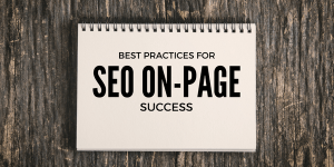 Image of notebook that reads 'best practices for SEO On-Page Success'