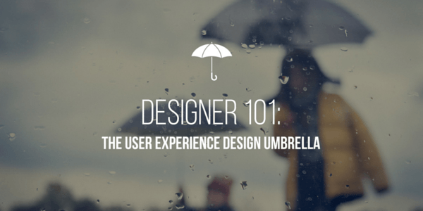 'Designer 101: The User Experience Umbrella' blog